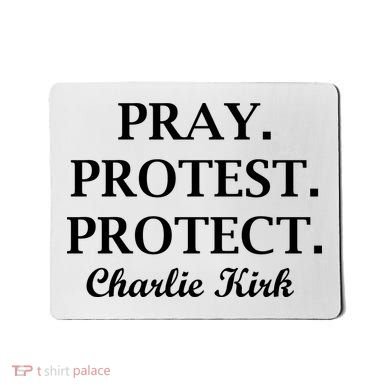 Pray Protest Protect Charlie Kirk Mousepad