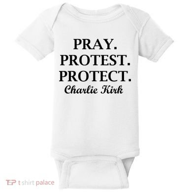 Pray Protest Protect Charlie Kirk Baby Bodysuit