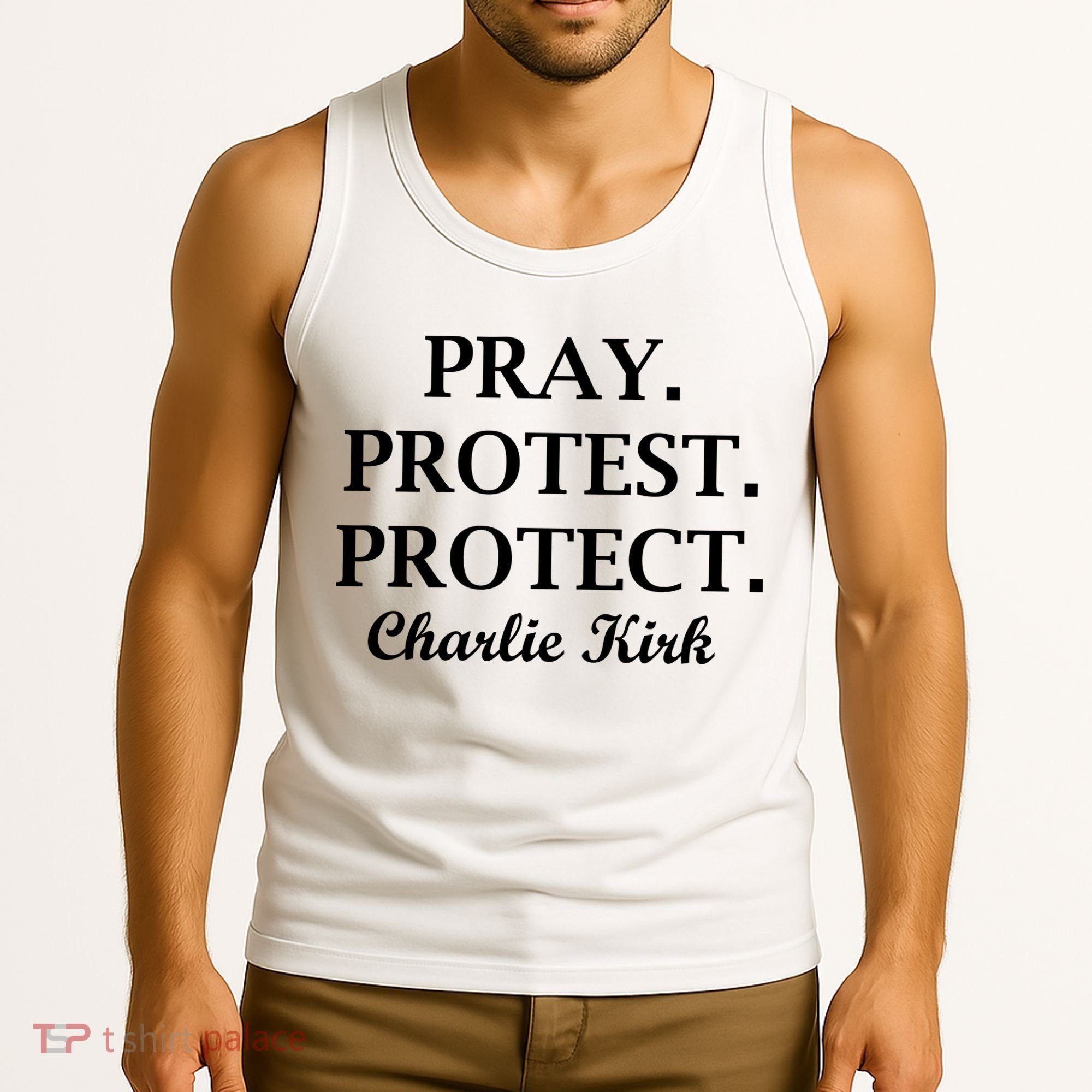 Pray Protest Protect Charlie Kirk Tank Top