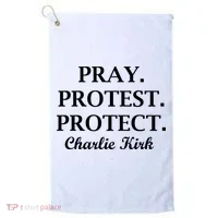 Pray Protest Protect Charlie Kirk Golf Towel thumb 0