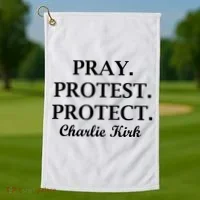 Pray Protest Protect Charlie Kirk Golf Towel thumb 1