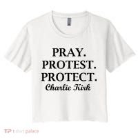 Pray Protest Protect Charlie Kirk Women's Crop Top Tee thumb 0