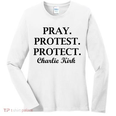 Pray Protest Protect Charlie Kirk Women's Long Sleeve Shirt