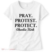 Pray Protest Protect Charlie Kirk Women's T-Shirt thumb 0