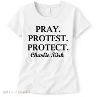 Pray Protest Protect Charlie Kirk Women's T-Shirt thumb 0