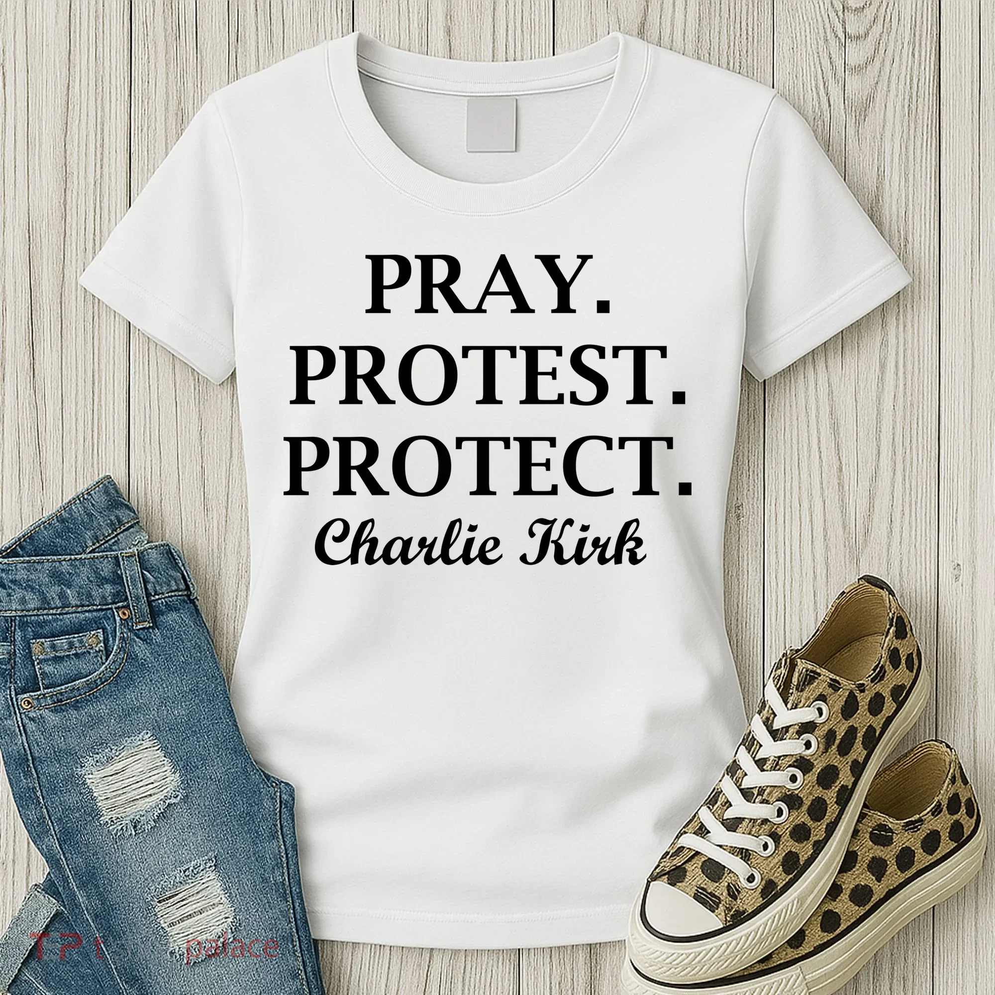 Pray Protest Protect Charlie Kirk Women's T-Shirt