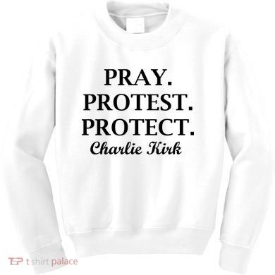 Pray Protest Protect Charlie Kirk Kids Sweatshirt