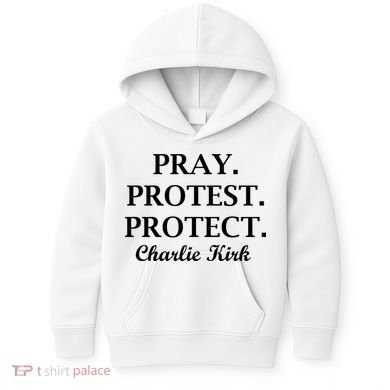 Pray Protest Protect Charlie Kirk Kids Hoodie