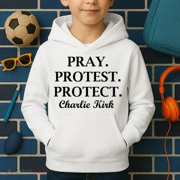 Pray Protest Protect Charlie Kirk Kids Hoodie