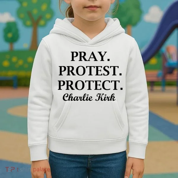 Pray Protest Protect Charlie Kirk Kids Hoodie