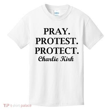 Pray Protest Protect Charlie Kirk Kids T-Shirt