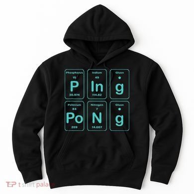 Ping Pong Periodic Table Funny Hoodie