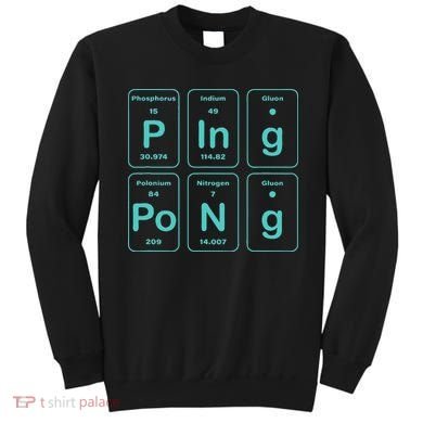 Ping Pong Periodic Table Funny Sweatshirt