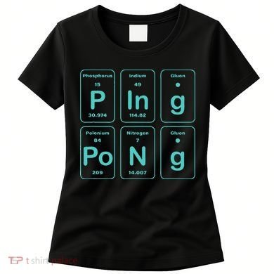 Ping Pong Periodic Table Funny Women's T-Shirt