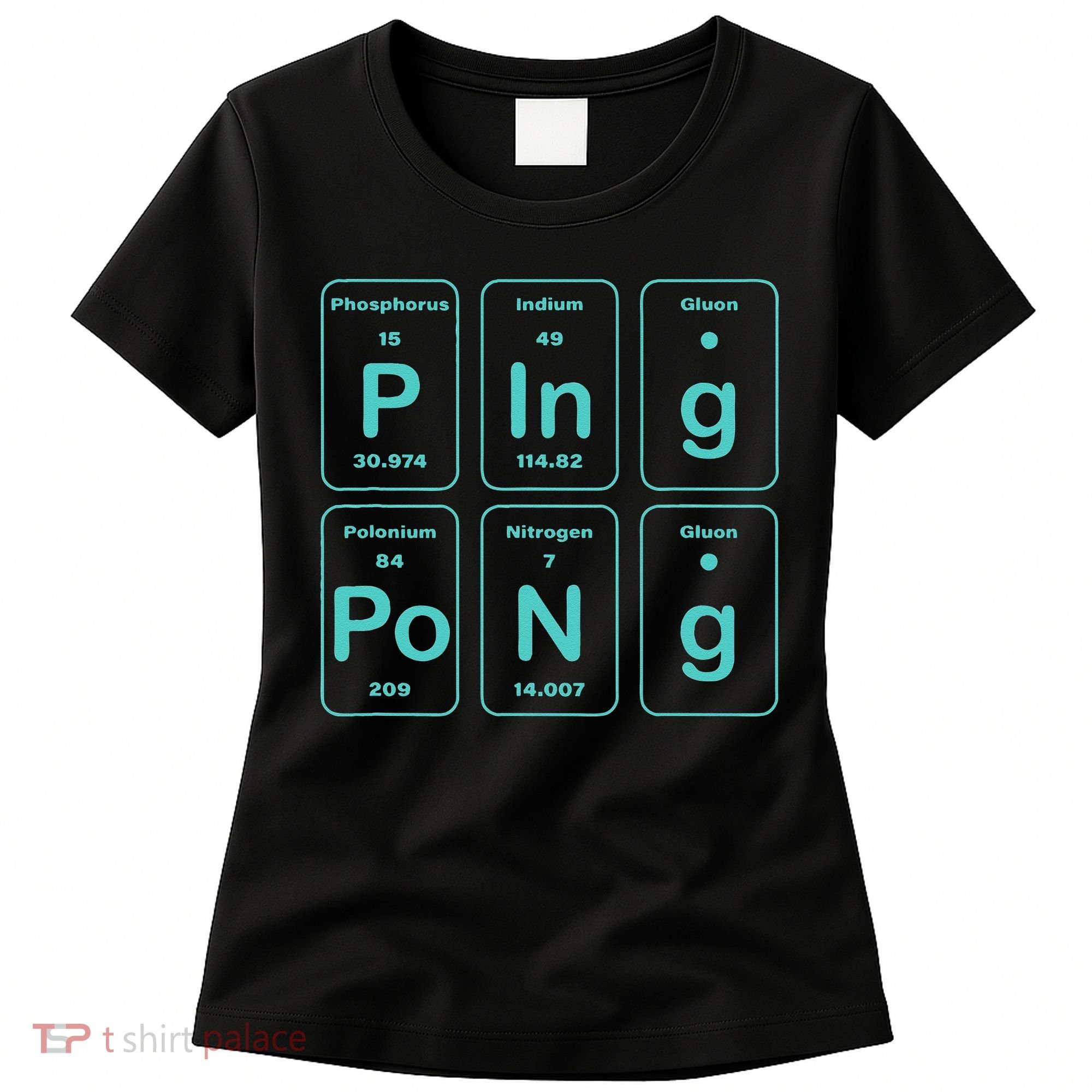 Ping Pong Periodic Table Funny Women's T-Shirt