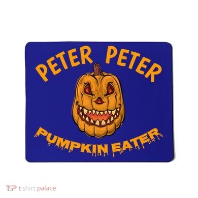 Peter Peter Pumpkin Eater Creepy Halloween Costume Great Gift Mousepad