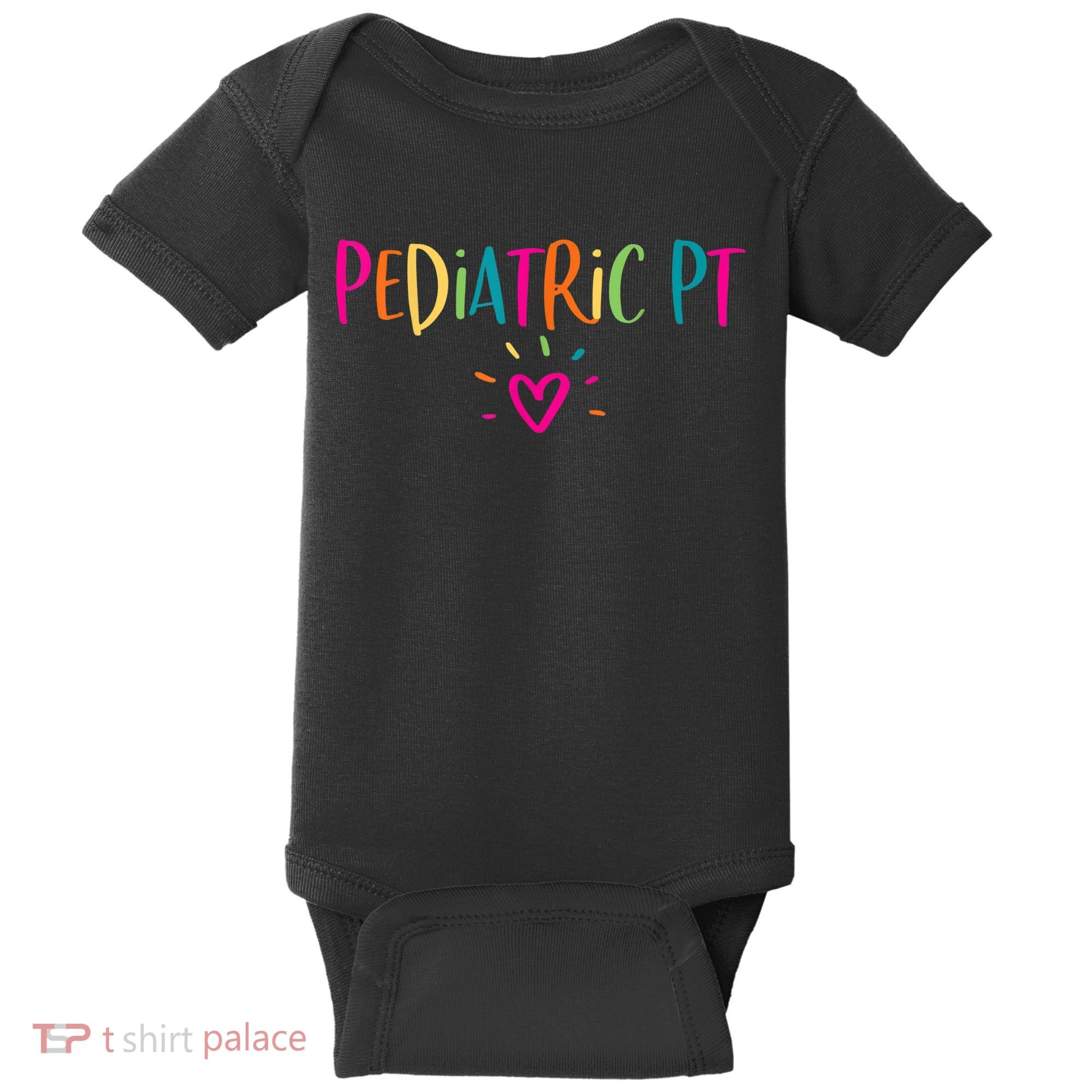 Pediatric PT Physical Therapy Office Staff Appreciation Baby Bodysuit