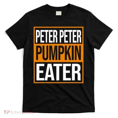 Peter Peter Pumpkin Eater Halloween T-Shirt