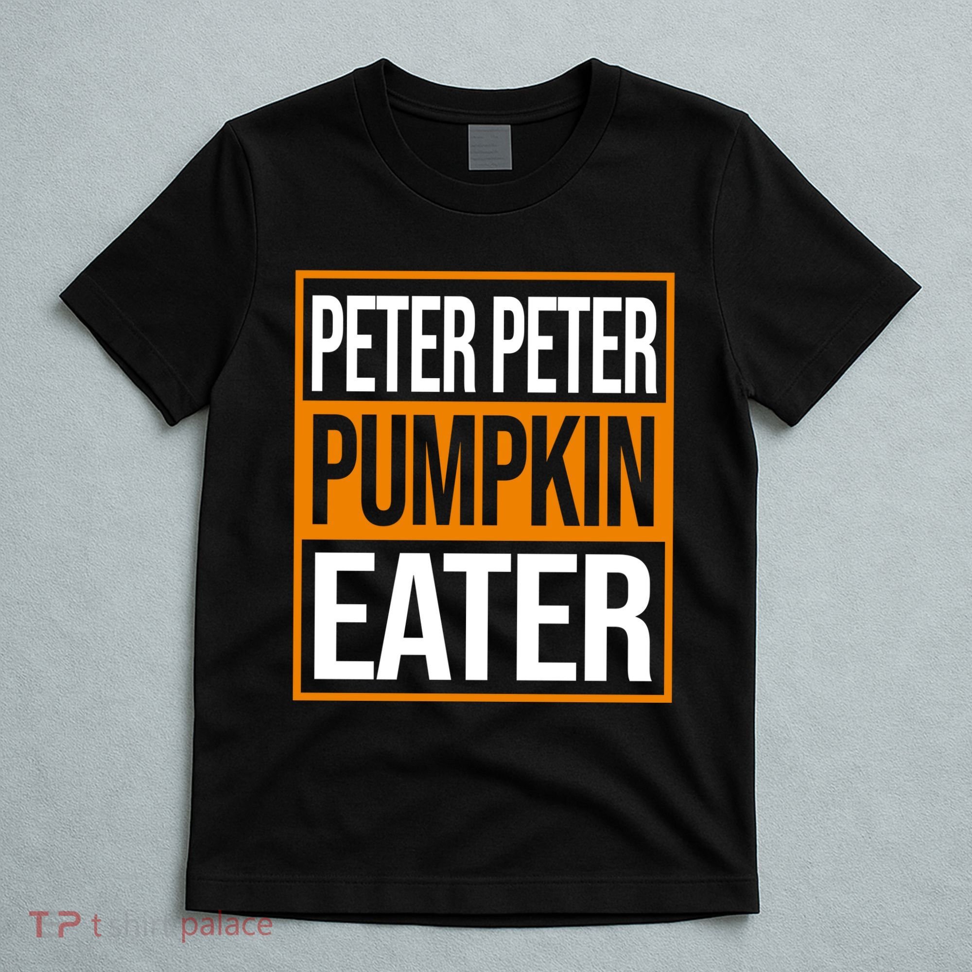 Peter Peter Pumpkin Eater Halloween T-Shirt