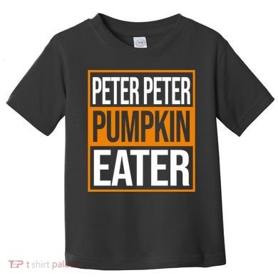 Peter Peter Pumpkin Eater Halloween Toddler T-Shirt