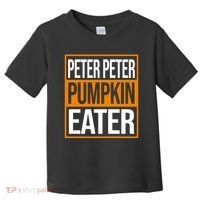 Peter Peter Pumpkin Eater Halloween Toddler T-Shirt thumb 0