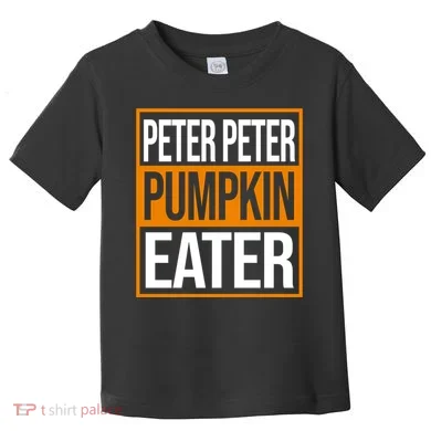 Peter Peter Pumpkin Eater Halloween Toddler T-Shirt