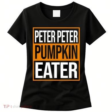 Peter Peter Pumpkin Eater Halloween Women's T-Shirt