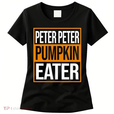 Peter Peter Pumpkin Eater Halloween Women's T-Shirt