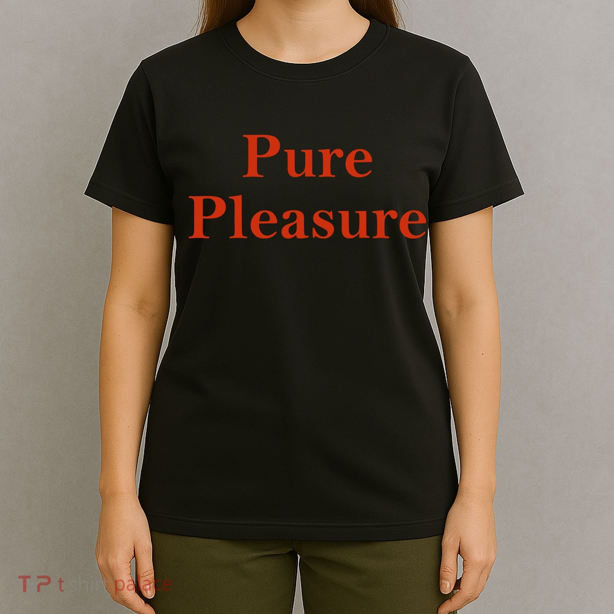 Pure Pleasure T-Shirt