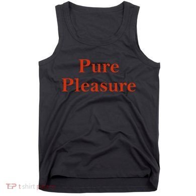 Pure Pleasure Tank Top