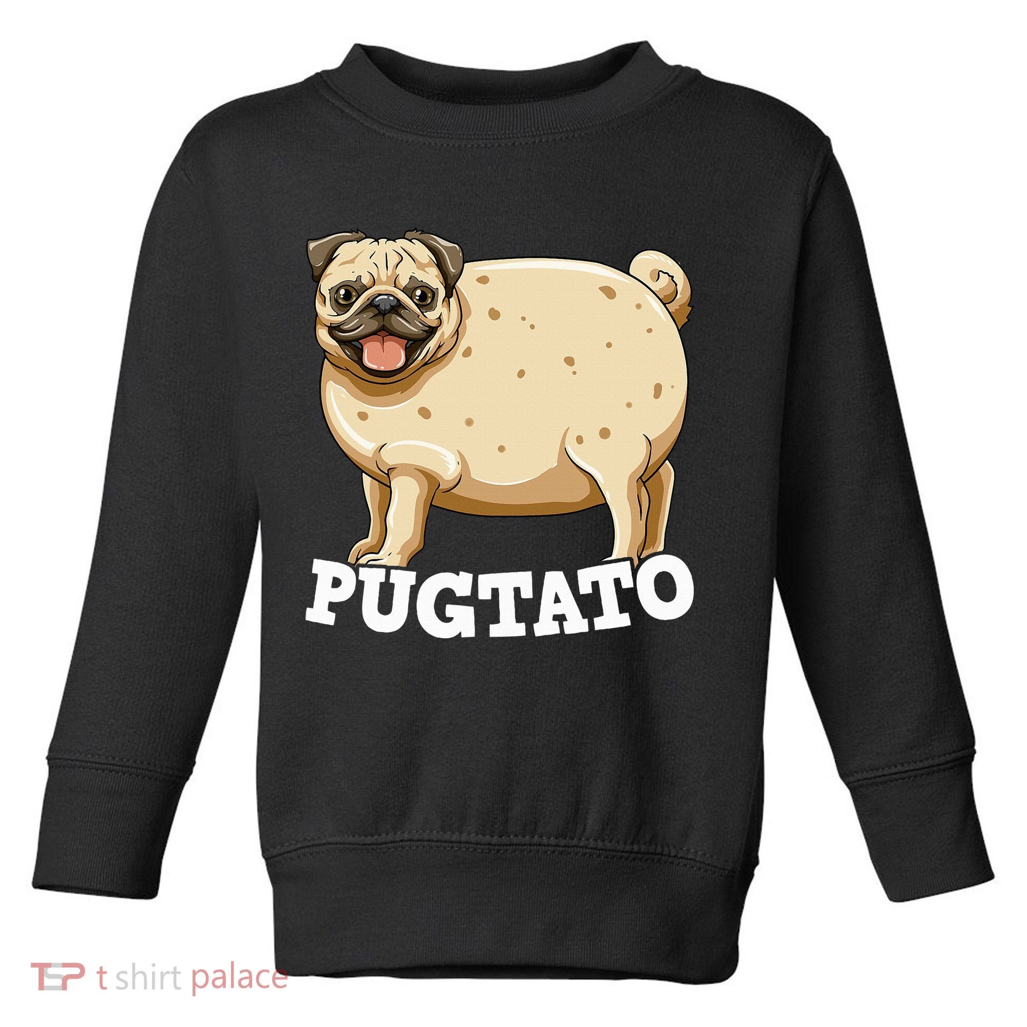 Pugtato Pug Potato Pug Lovers Toddler Sweatshirt