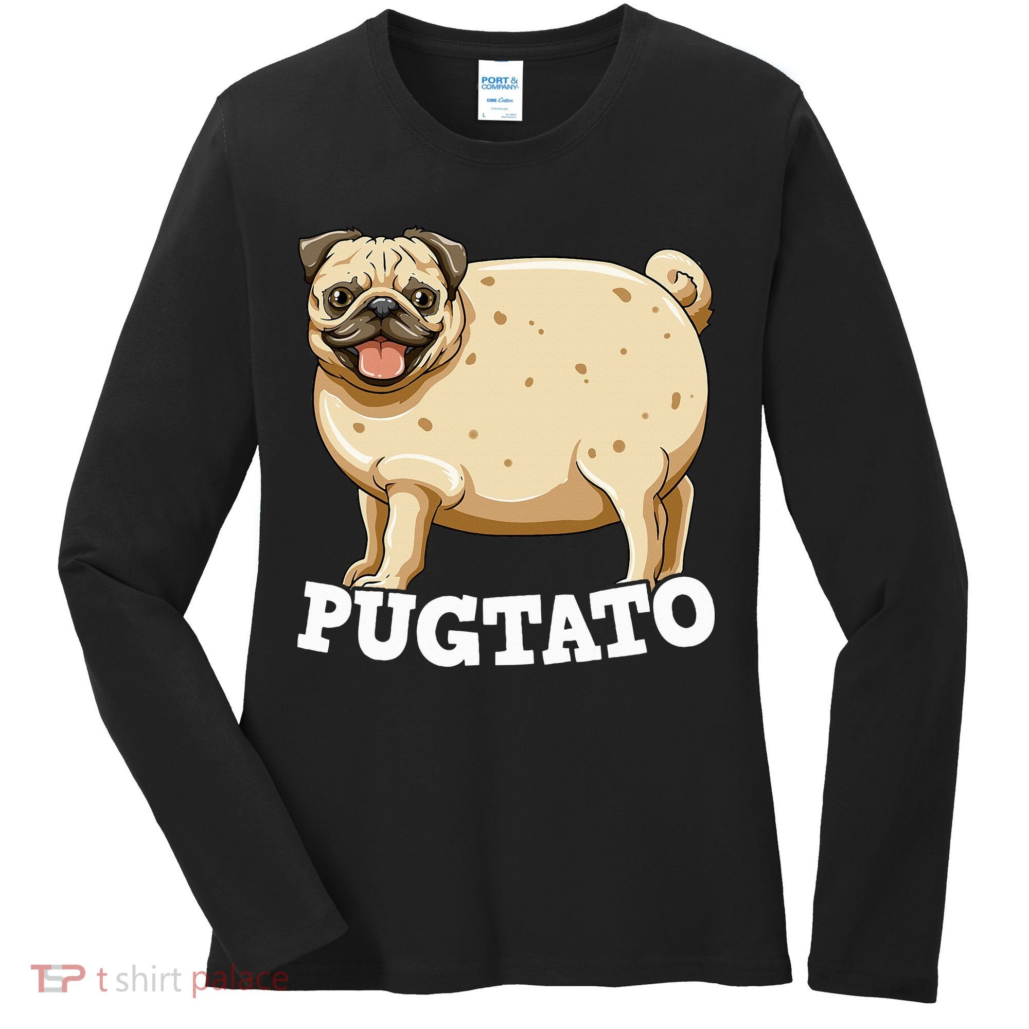 Pugtato Pug Potato Pug Lovers Women's Long Sleeve Shirt