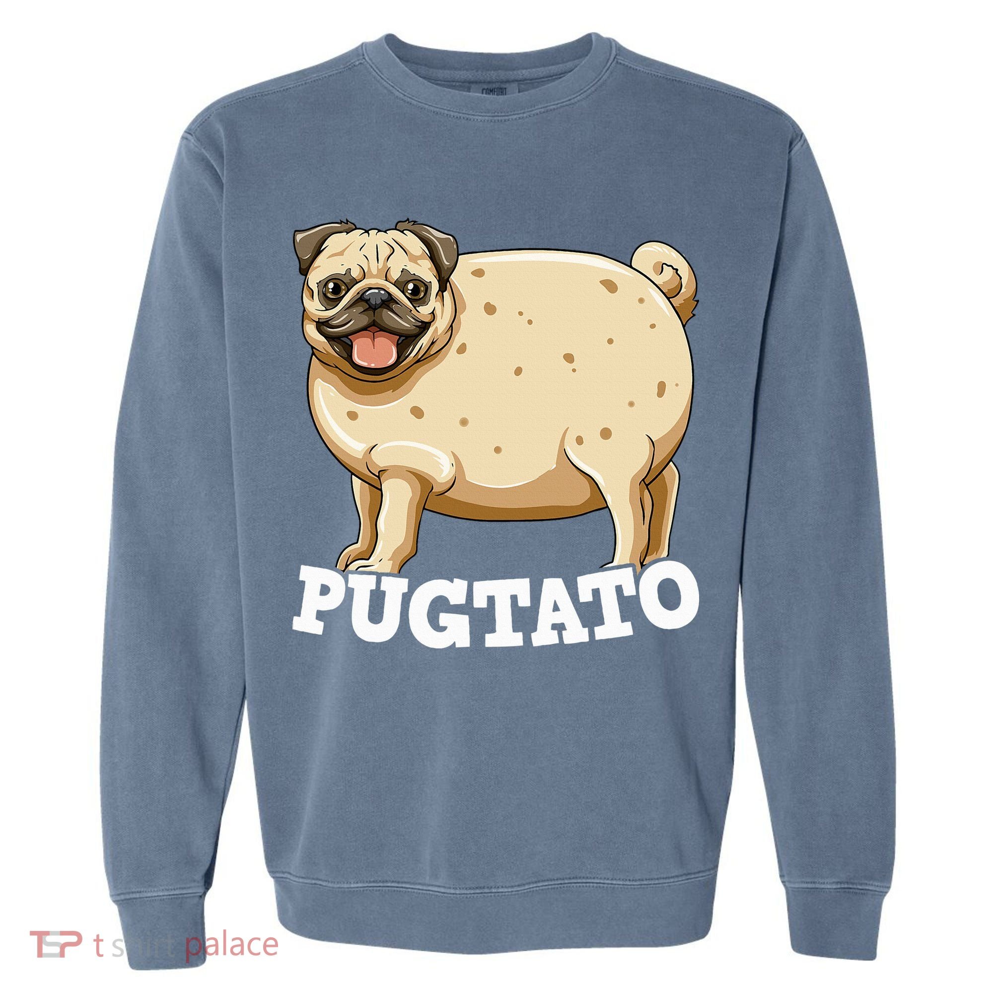 Pugtato Pug Potato Pug Lovers Garment-Dyed Sweatshirt