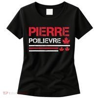 Pierre Poilievre Pierre Poilievre Prime Minister Women's T-Shirt thumb 0