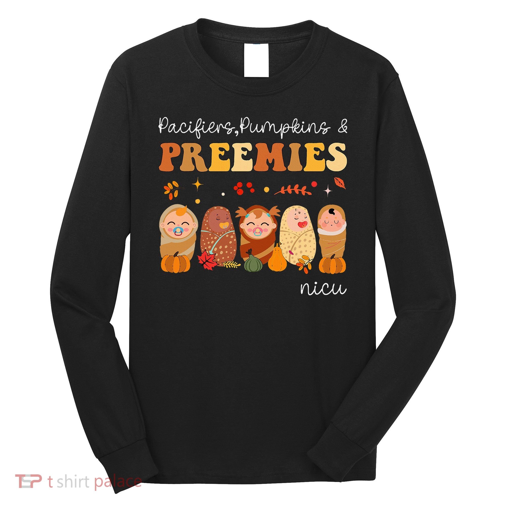 Pacifiers Pumpkins & Preemies Neonatal Nicu Nurse Halloween Long Sleeve Shirt