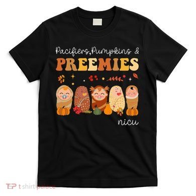 Pacifiers Pumpkins & Preemies Neonatal Nicu Nurse Halloween T-Shirt