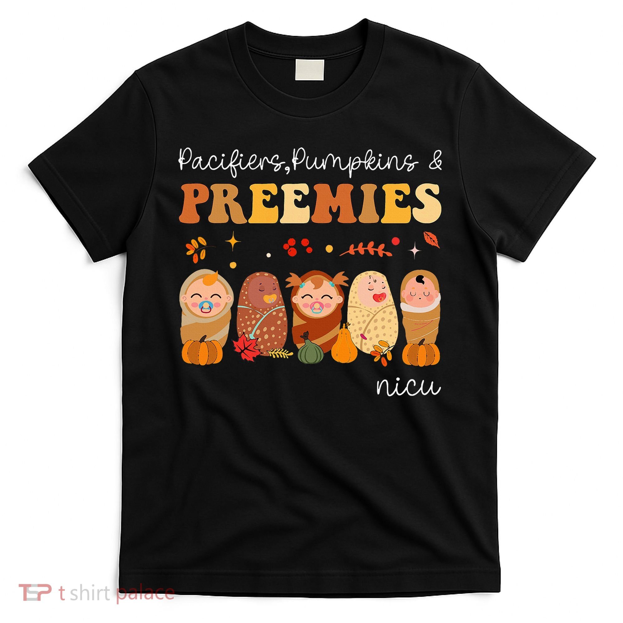 Pacifiers Pumpkins & Preemies Neonatal Nicu Nurse Halloween T-Shirt