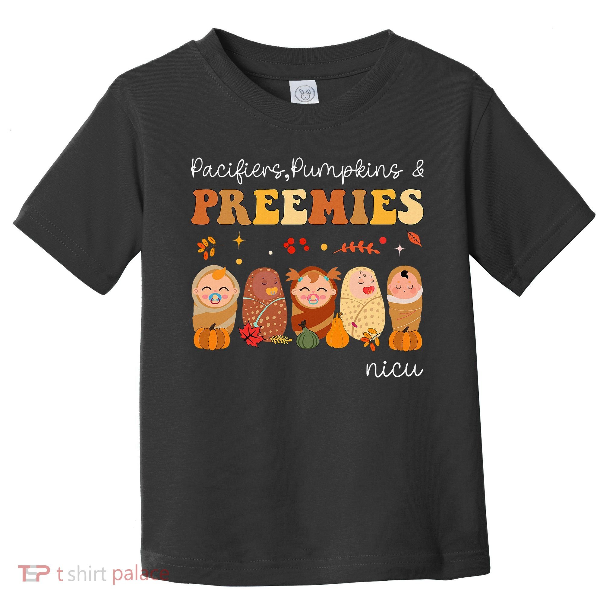 Pacifiers Pumpkins & Preemies Neonatal Nicu Nurse Halloween Toddler T-Shirt