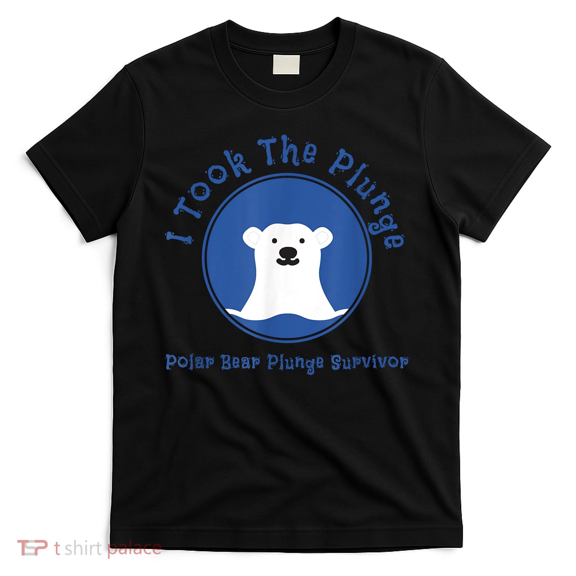 Polar Plunge Polar Bear I Took The Plunge T-Shirt