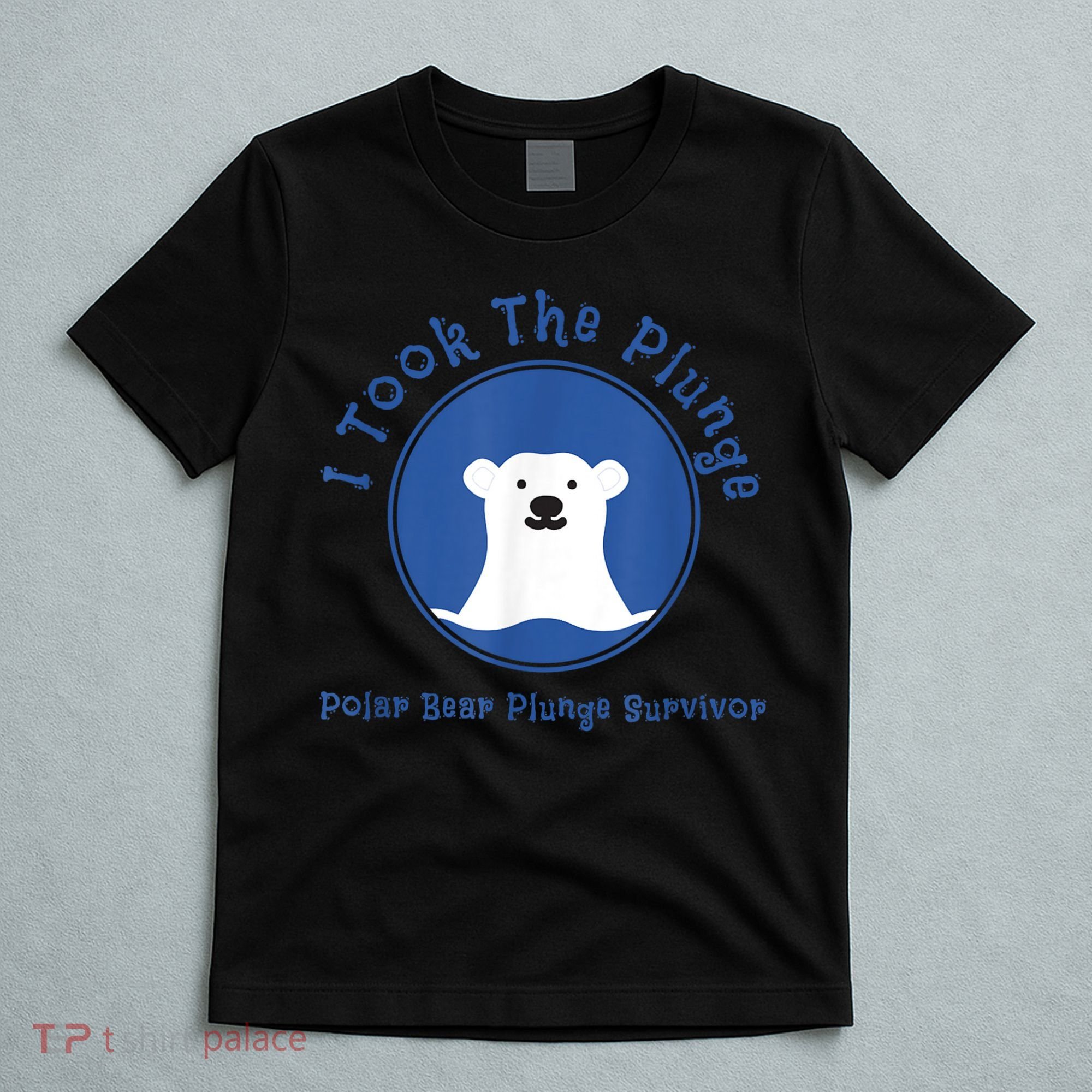 Polar Plunge Polar Bear I Took The Plunge T-Shirt