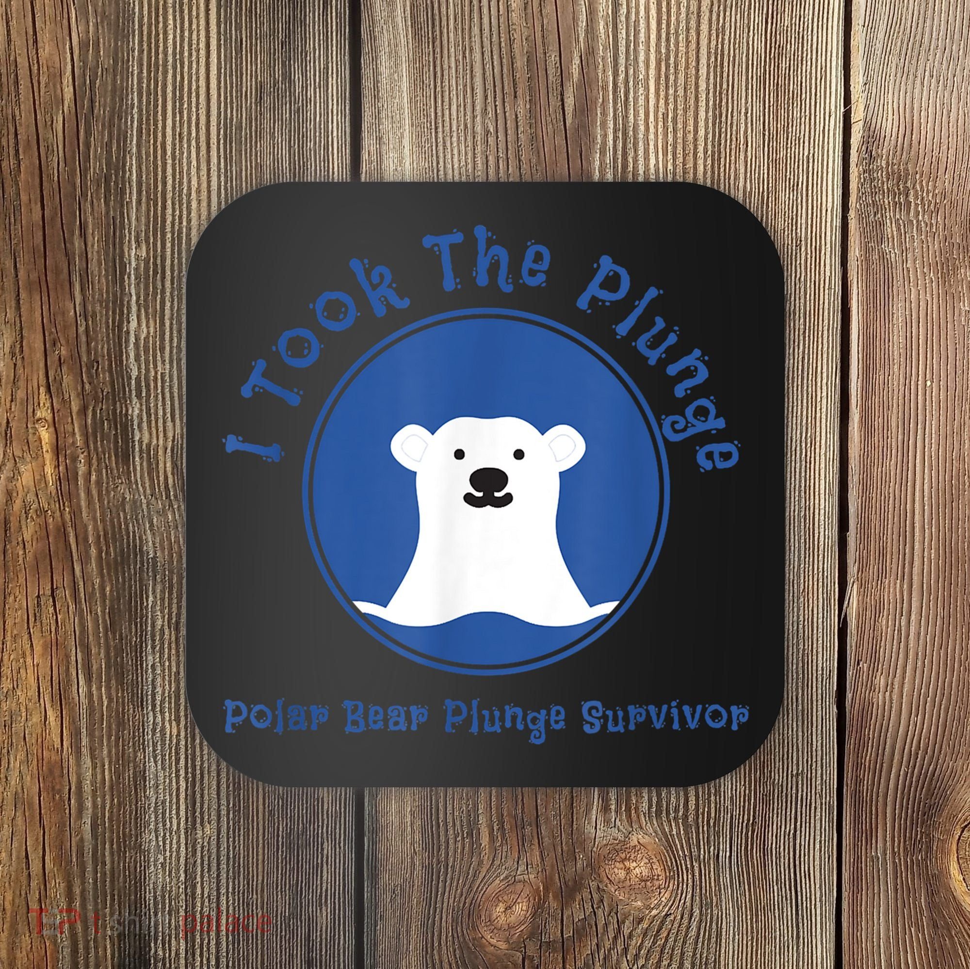 Polar Plunge Polar Bear I Took The Plunge Coaster