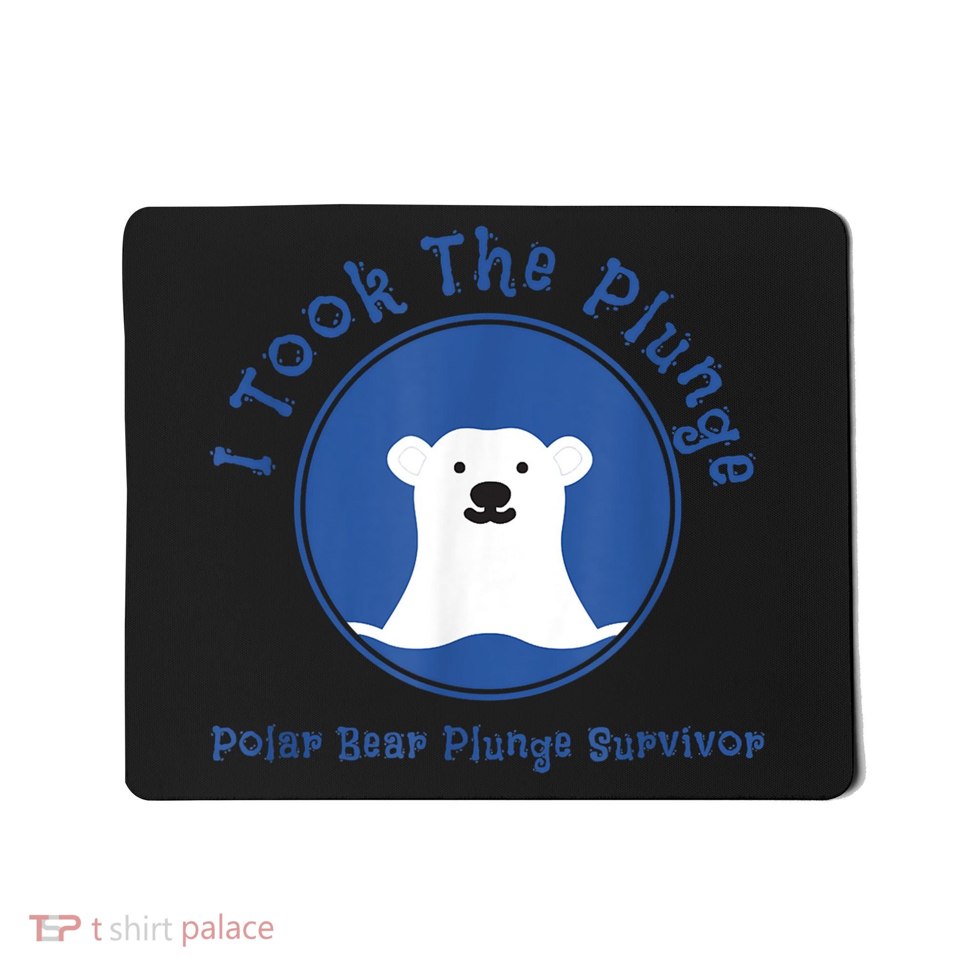 Polar Plunge Polar Bear I Took The Plunge Mousepad