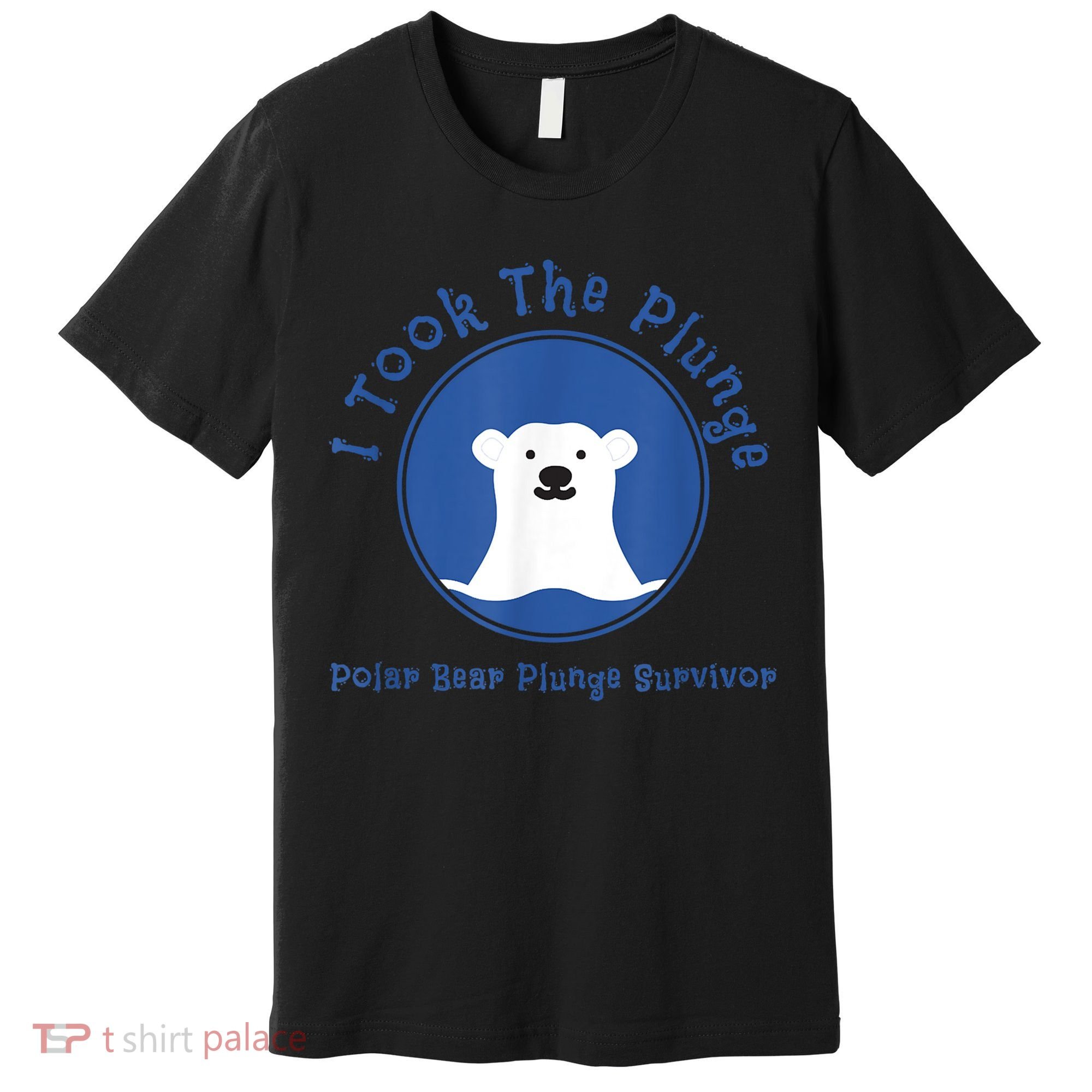 Polar Plunge Polar Bear I Took The Plunge Premium T-Shirt