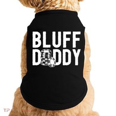 Poker Player Poker Cards Game I Bluff Bluffing Doggie Tank
