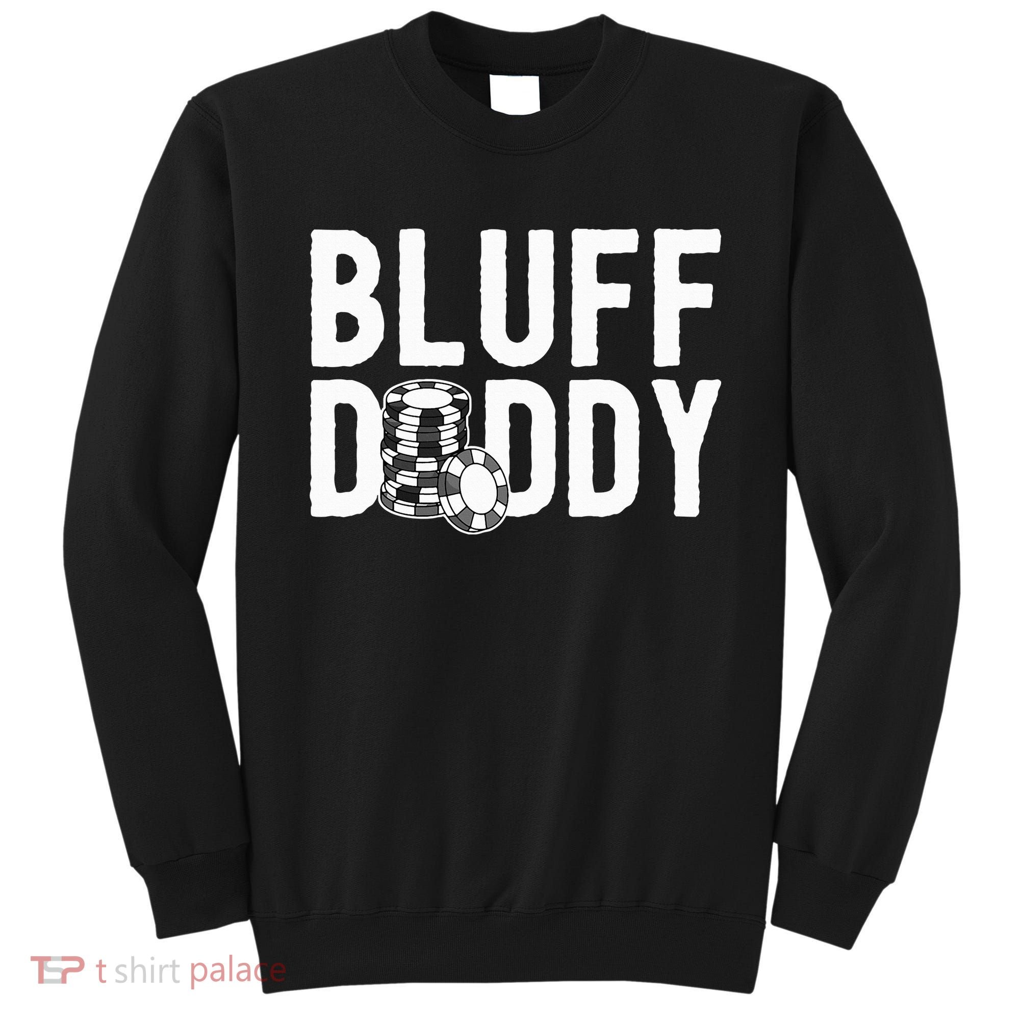 Poker Player Poker Cards Game I Bluff Bluffing Sweatshirt