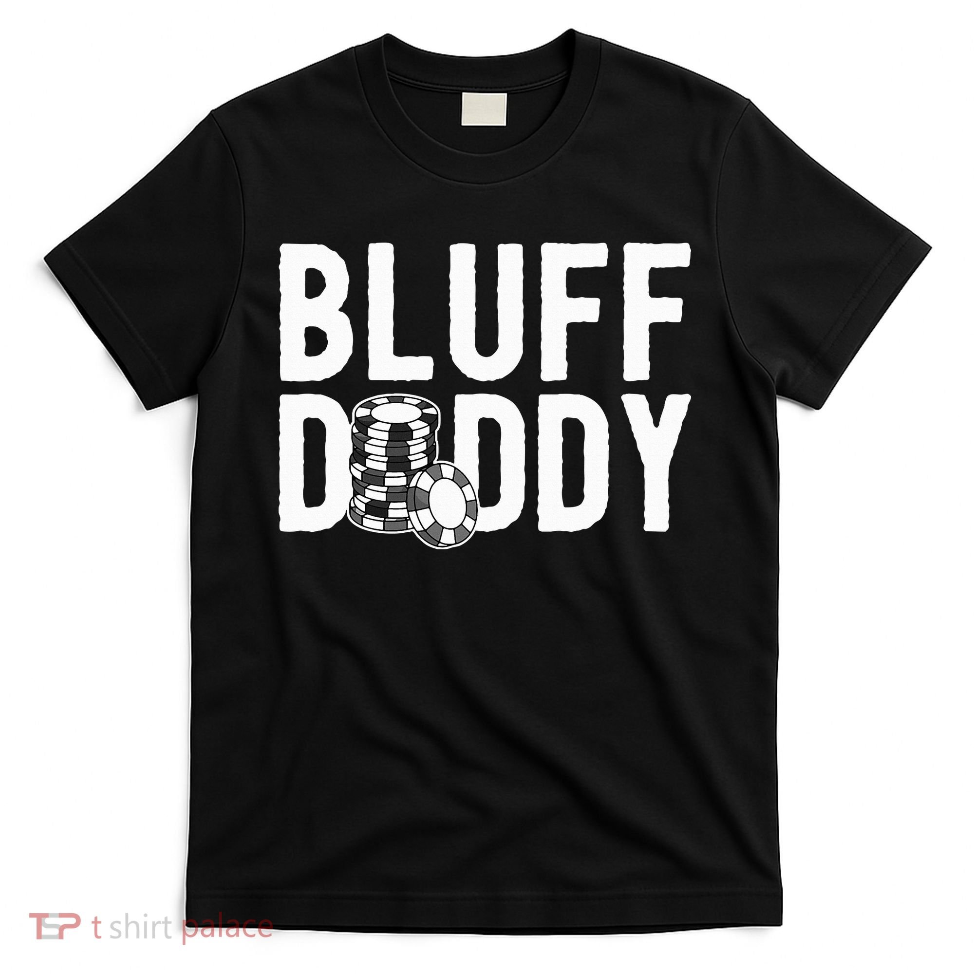 Poker Player Poker Cards Game I Bluff Bluffing T-Shirt