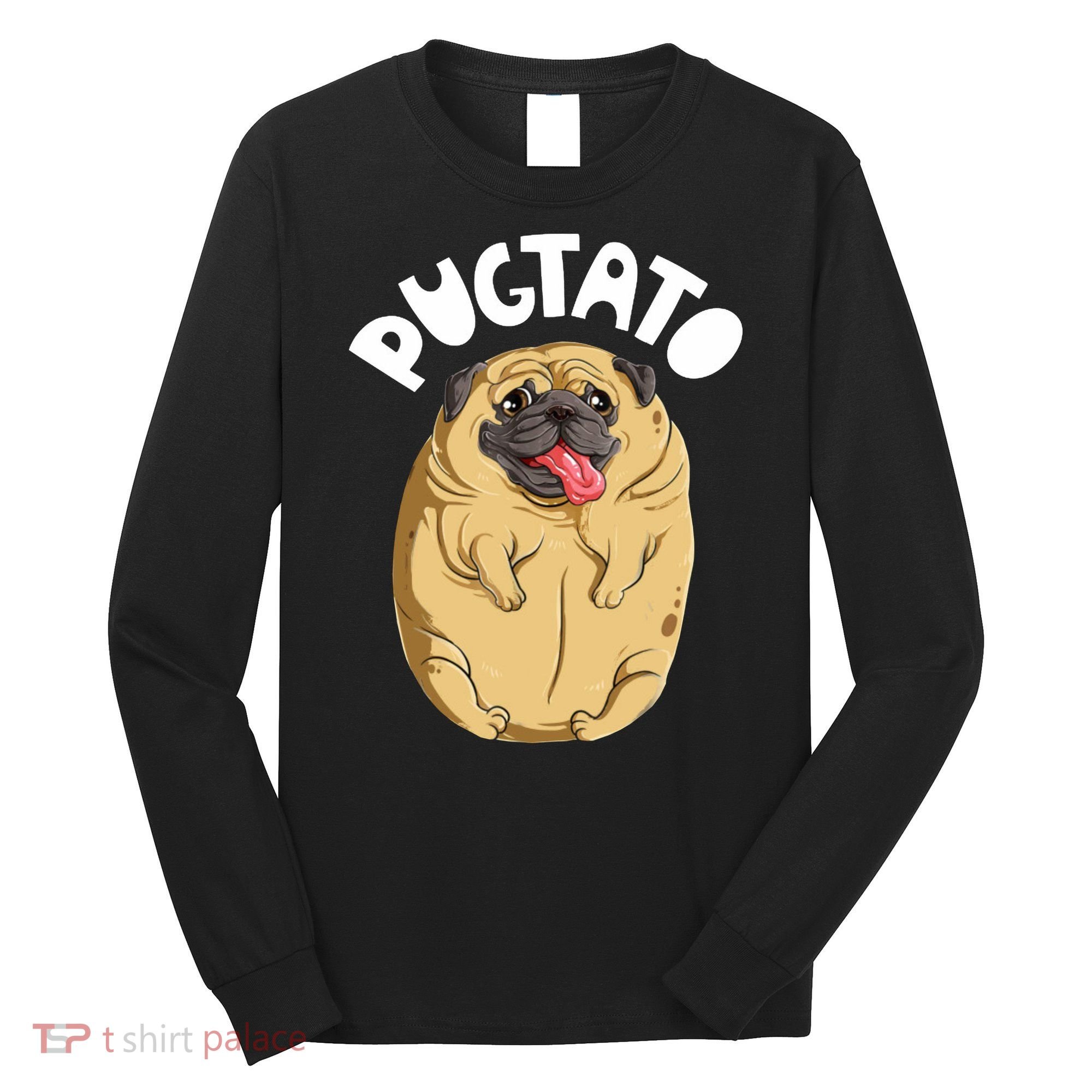 Pugtato Pug Potato Dog Lover Long Sleeve Shirt