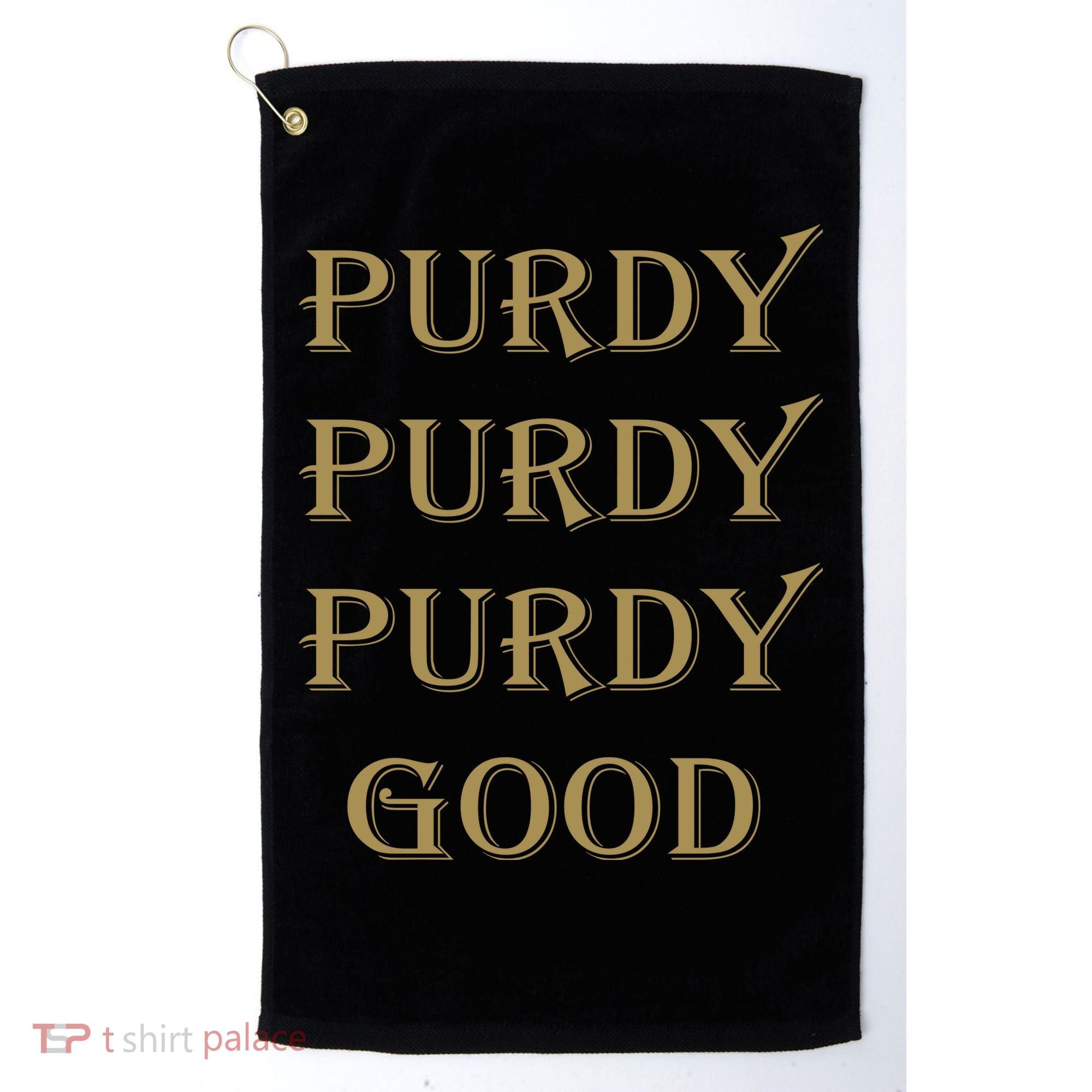 Purdy Purdy Purdy Good Football Quarterback Golf Towel