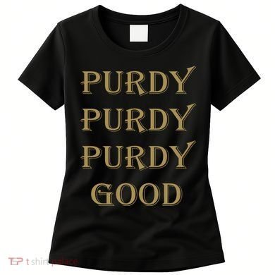 Purdy Purdy Purdy Good Football Quarterback Women's T-Shirt
