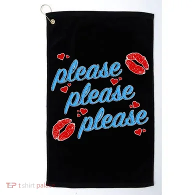 P.E..A.S.E P.L.E.A.S.E P.L.E.A.S. Song Golf Towel